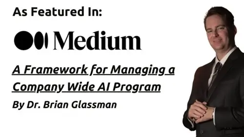 A Framework for Managing a Company Wide AI Program by Dr. Brian Glassman