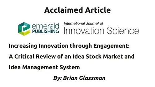 Increasing Innovation Through Engagement: A Critical Review of an Idea Stock Market and Idea Management System by Dr. Brian Glassman